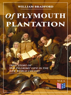 cover image of Of Plymouth Plantation--True Story of the Pilgrims' Life in the New World Colony
